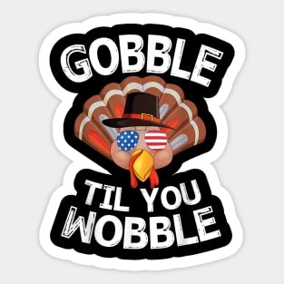 Gobble Til You Wobble Sticker